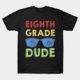 8th Grade Dude Back To School First Day Of 8th Grade T-Shirt